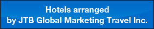 Hotels arranged by JTB Global Marketing Travel Inc.